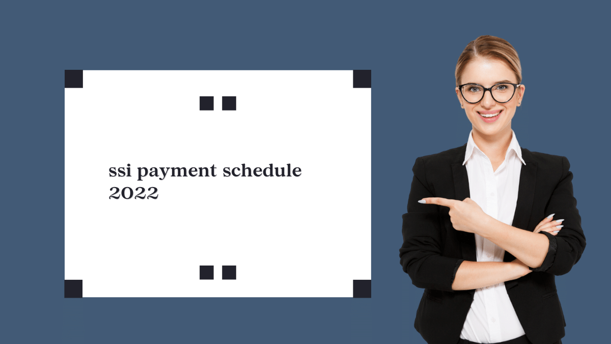 SSI payment schedule 2022 - Credit Appraisals
